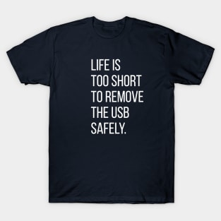 Life is too short.. T-Shirt